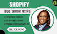 do shopify bug fix, shopify custom coding and do shopify theme customization