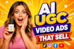 create ai ugc video ads, ai ugc ads ai video ads ai ugc