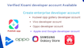 create xiaomi developer account and huawei and apple developer account