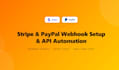 create or fix webhooks for stripe, paypal, or API automation