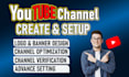 create and setup youtube channel with logo banner