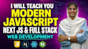 teach you modern javascript, next js, and full stack web development