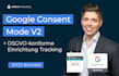 set up google consent mode v2 for any cookie consent tool you want