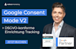set up google consent mode v2 for any cookie consent tool you want