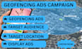 setup highly converting geofencing ads to target your business location