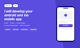 develop android and ios apps with flutter and react native and kotlin