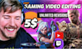 deliver engaging gaming edits for youtube and twitch