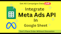 integrate meta ads API or meta marketing API in google sheet