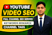 do youtube SEO to rank your videos 1st and optimize your channel