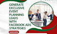 setup event planning facebook ads to generate exclusive event planning leads
