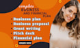 create complete business plan, business proposal, grant writing, pitch deck