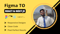 convert figma to fully functional react  next js applications