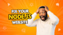 fix your nodejs website issues within minutes
