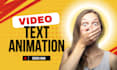 create a video text animation kinetic typography video