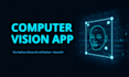 build computer vision app using python and opencv