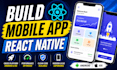 build a react native mobile app for android and ios