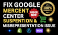 fix google mercent center suspension and misrepresentation disapprove products