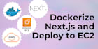 dockerize next js project and deploy to ec2 in AWS