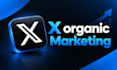 grow your x twitter account with organic marketing and engagement