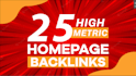 provide 25 high metric homepage backlinks da50