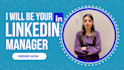 be your linkedin manager and content creator