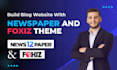 create blog, news website using newspaper, foxiz theme and more