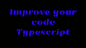 Clean, verify and reformat your code typescript by Golddk | Fiverr