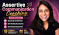 coach you in assertive communication for professional women
