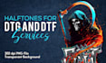 create dtf and dtg print file with halftones within 5 hours