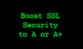 boost your SSL security to a or a plus on qualys SSL test