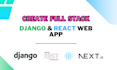 create full stack django and react web application
