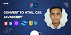 convert figma to html, psd to html, figma to reactjs bootstrap, tailwind css