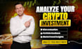 analyze your crypto investment ideas