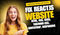 fix your reactjs, reactjs website, tailwind css, bootstrap