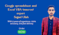 be your google spreadsheet, excel vba, and macros specialist