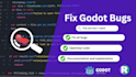 fix bugs in your godot code