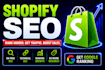 do a complete shopify seo of store to increase organic traffic