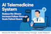build a complete telemedicine system with automated patient workflows