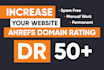 increase DR 50 plus of your website