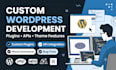 develop custom wordpress plugins, API integrations and theme features
