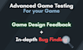 do an advanced test and review of your game