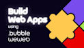 develop web app, saas mvp with bubble bubble io weweb replit lovable dividy apsy