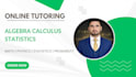 be your professional math tutor for algebra, calculus, and statistics