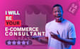 be your ecommerce consultant