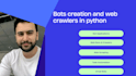 create bots and web crawlers in python