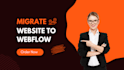 seamlessly migrate your site to webflow