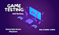 play game, test your game, and provide steam review