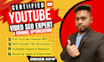 do certified youtube channel optimization and best video SEO expert