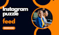 create professional instagram puzzle feed