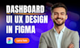 design web application UI, dashboard UI and UX